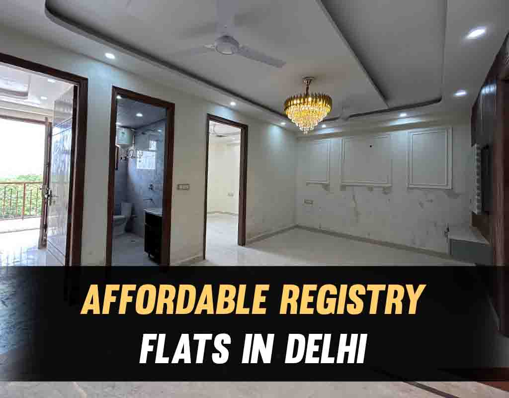 Affordable Registry Flats in Delhi
