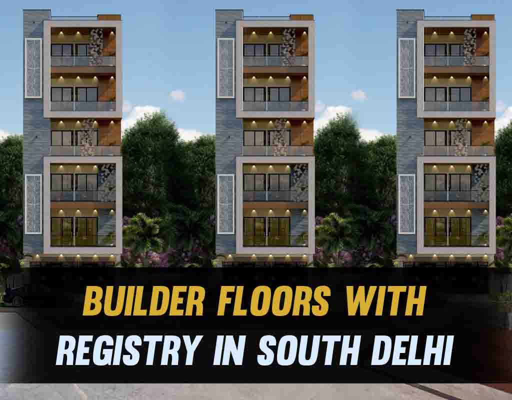 Builder Floors with Registry in South Delhi