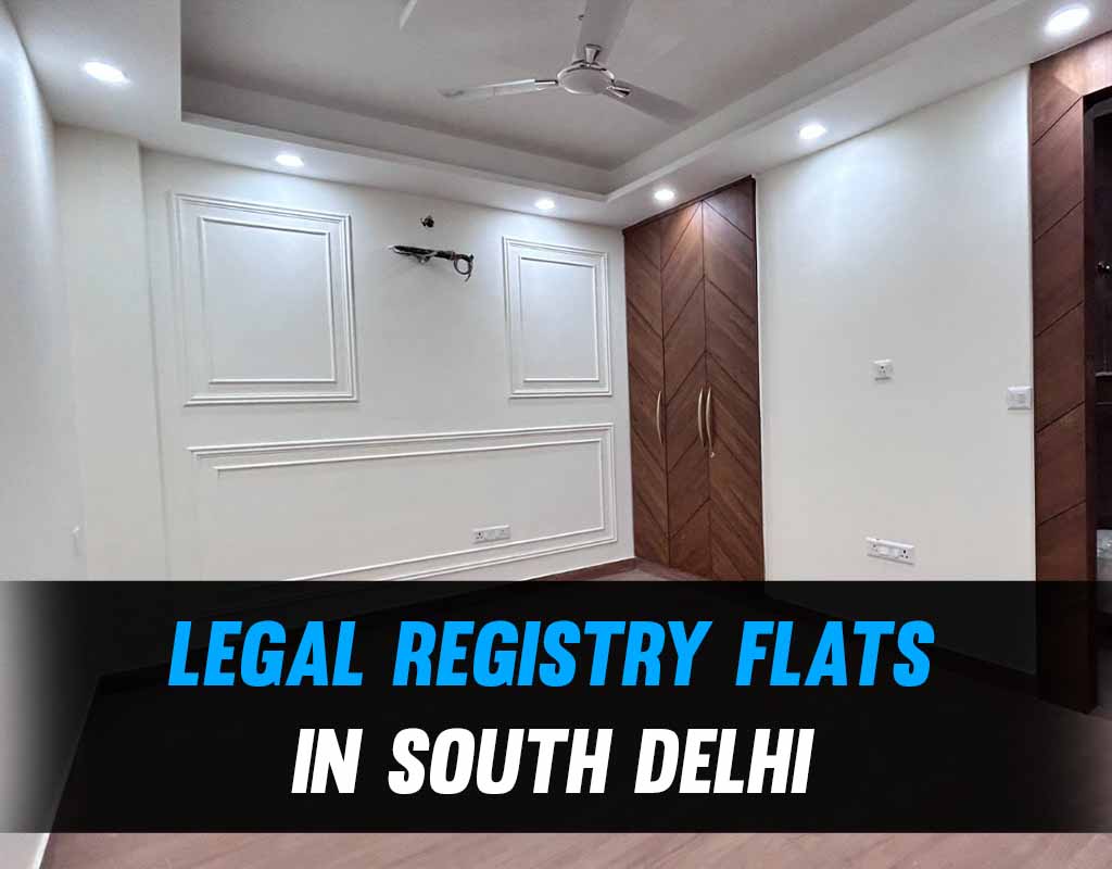 Legal Registry Flats in South Delhi