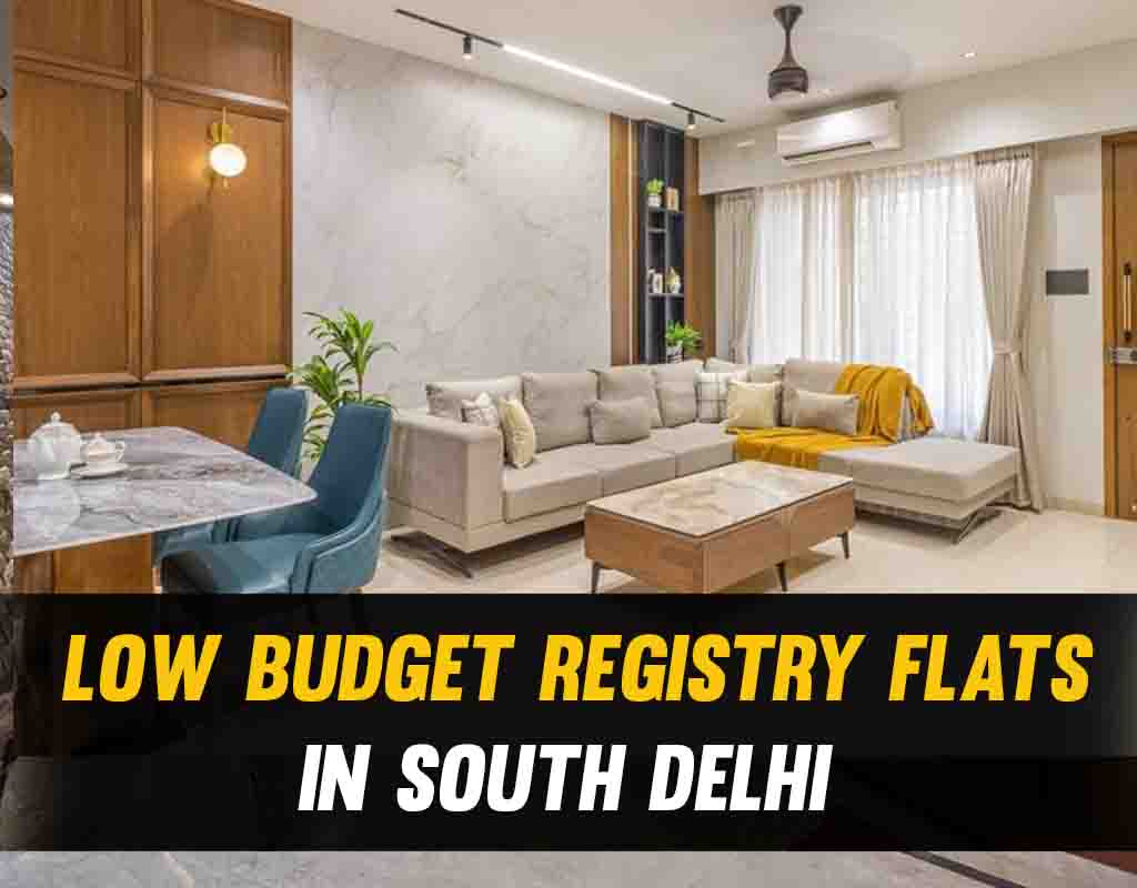  Low Budget Registry Flats in South Delhi