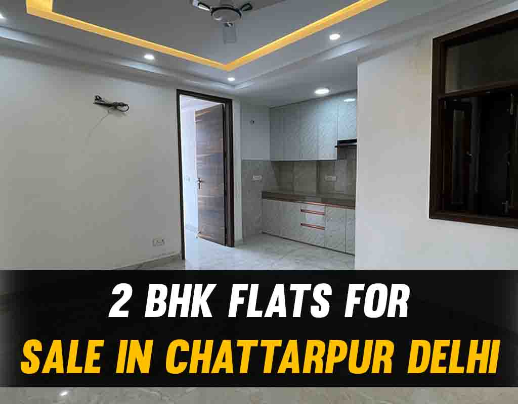 2 BHK Flats for Sale in Chattarpur Delhi
