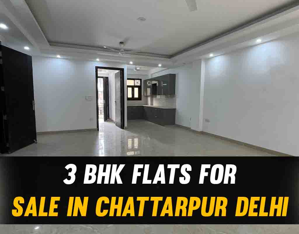 3 BHK Flats for Sale in Chattarpur Delhi