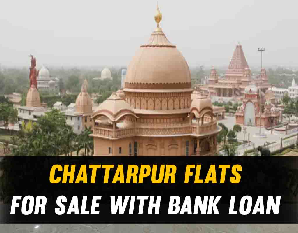 Chattarpur Flats for Sale with Bank Loan