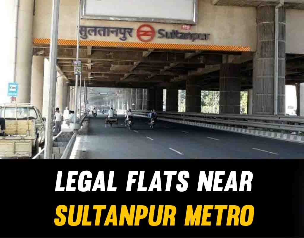 Legal Flats Near Sultanpur Metro