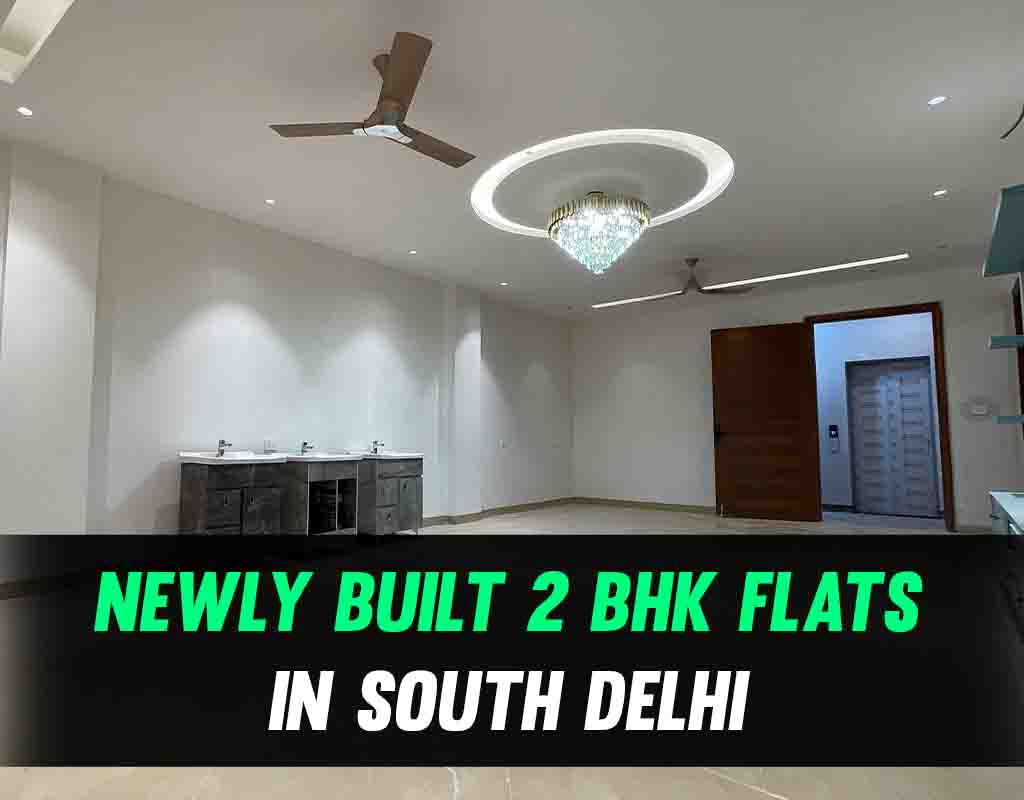 Newly Built 2 BHK Flats in South Delhi