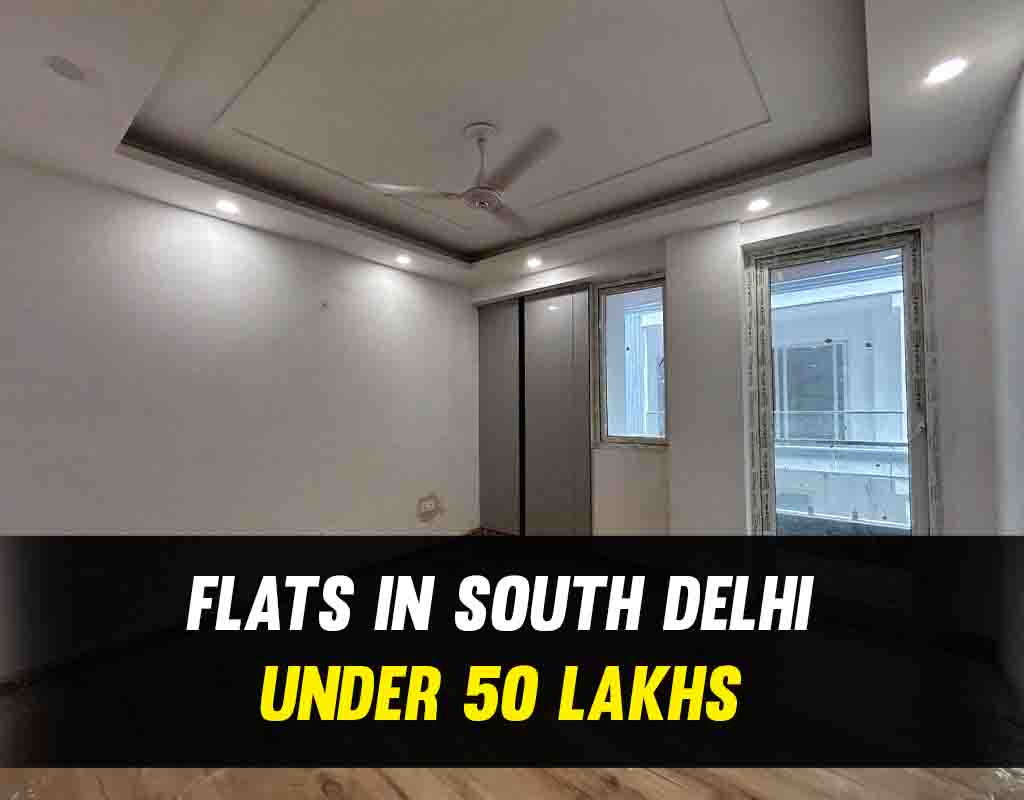 Flats in South Delhi Under 50 Lakhs