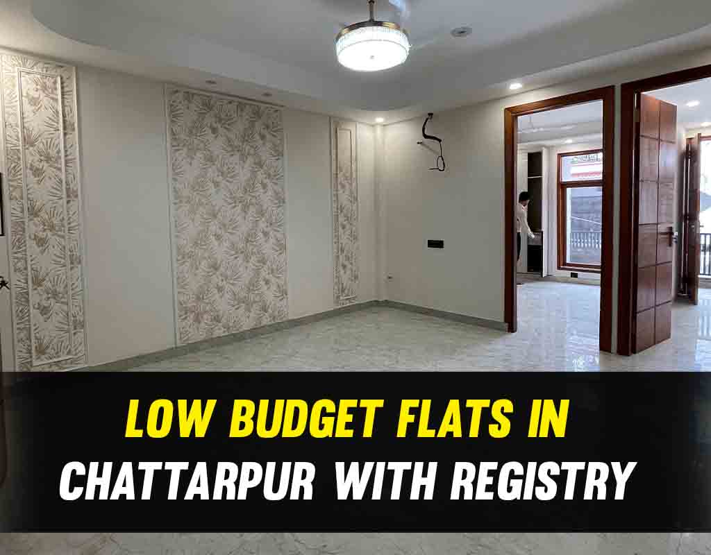 Low budget flats in Chattarpur with registry