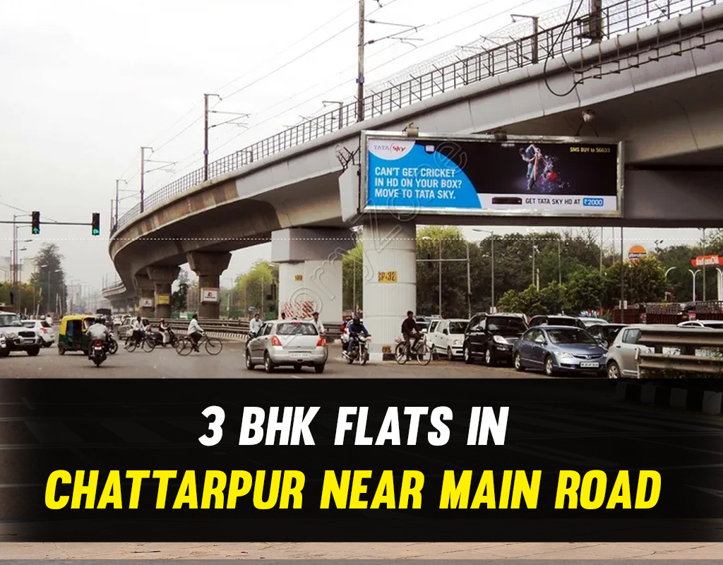 3 BHK Flats in Chattarpur Near Main Road