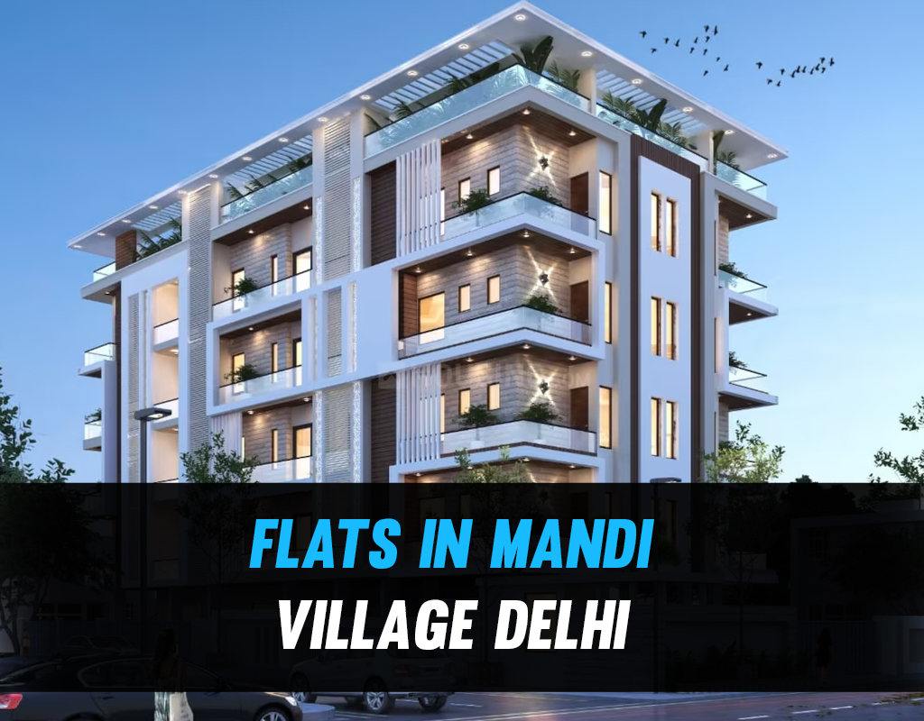 flats in mandi village delhi