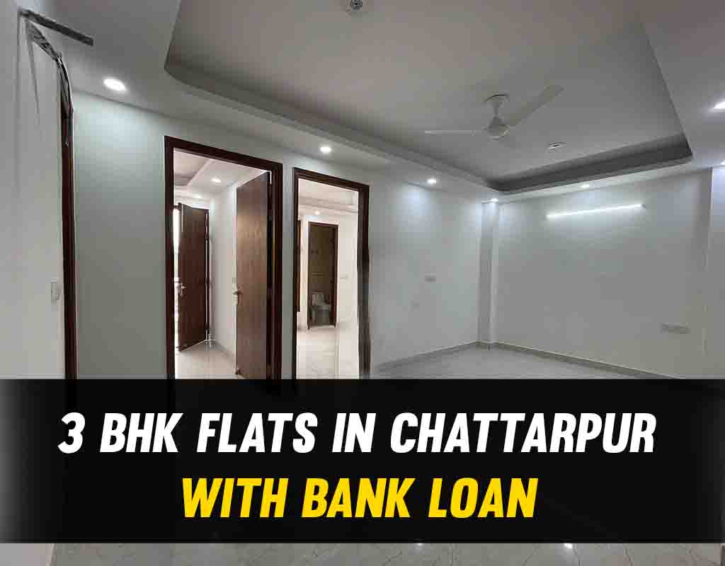 3 bhk flats in chattarpur with bank loan