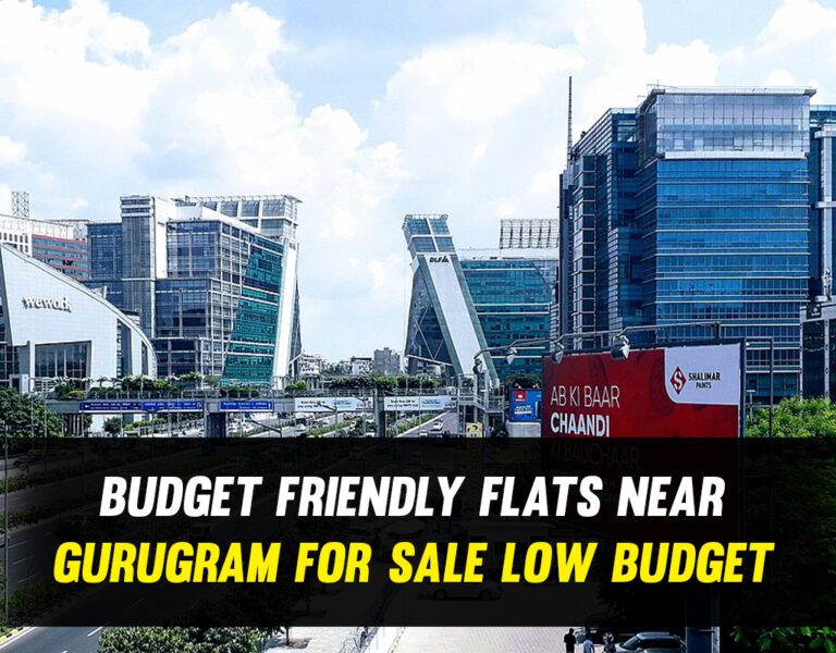 Budget friendly flats near gurugram for sale low budget