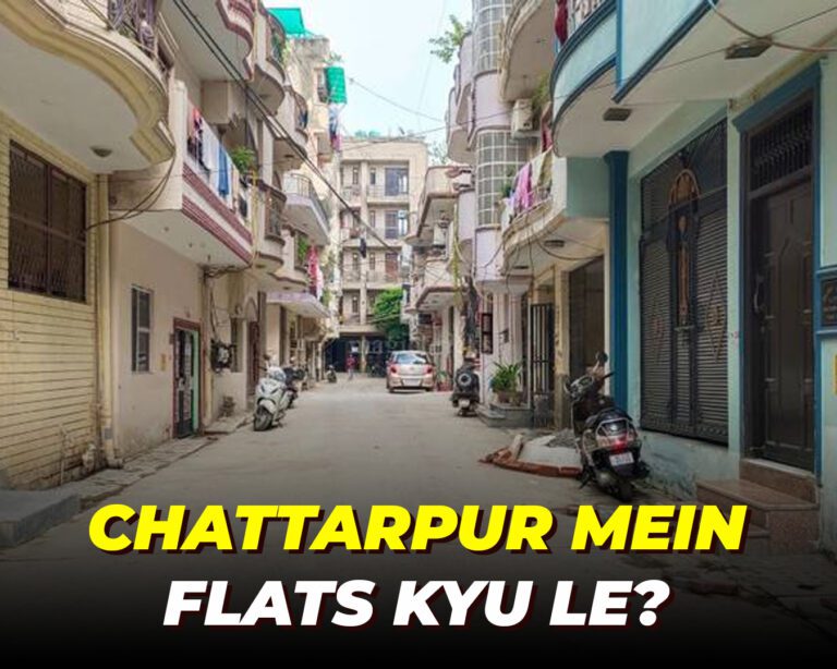 Chattarpur mein flats kyu le?