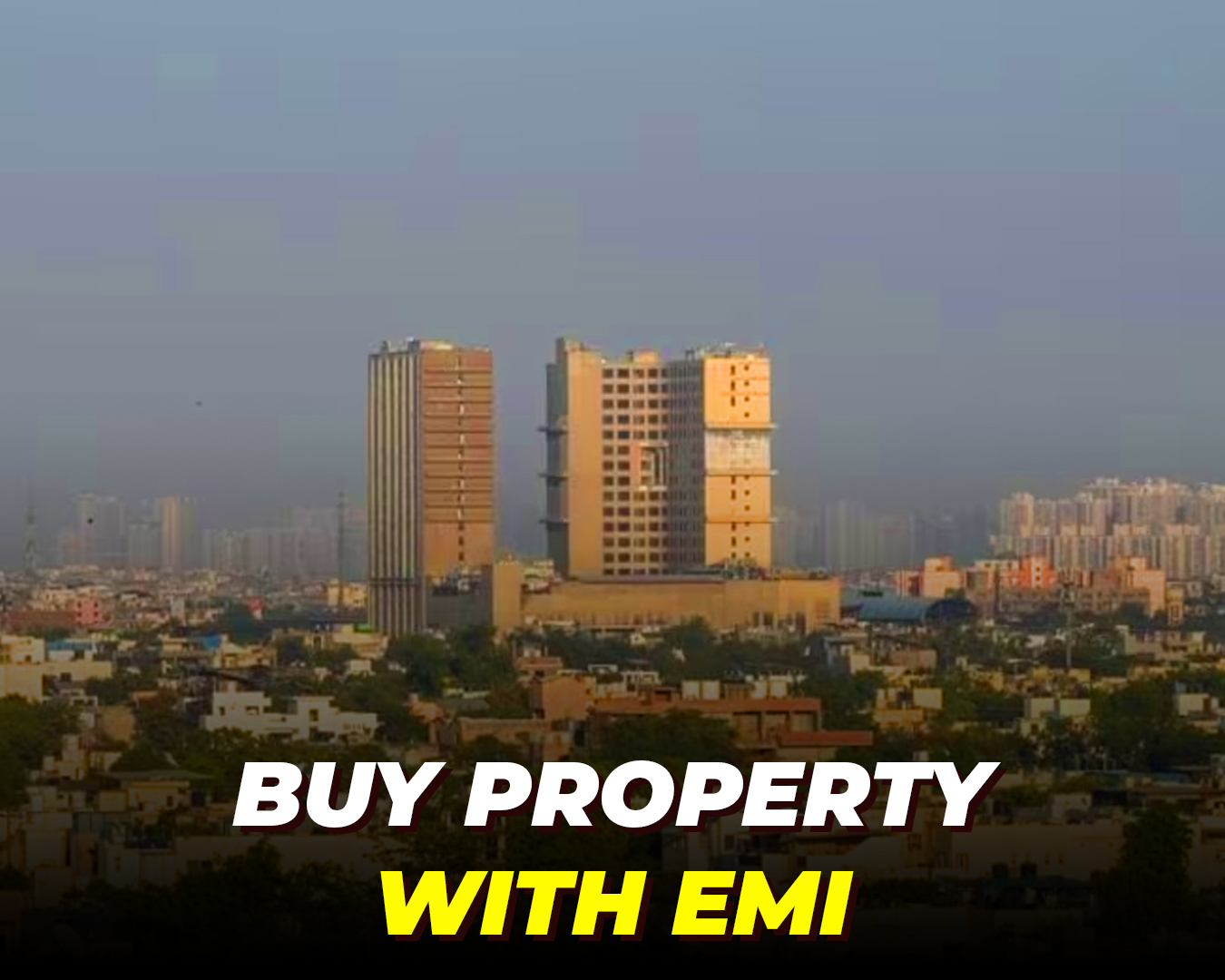 Buy Property with EMI